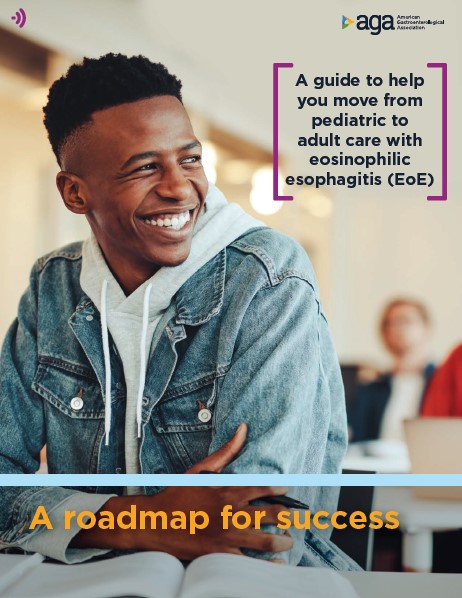 A roadmap for success: A guide to help you move from pediatric to adult care with eosinophilic esophagitis (EoE)